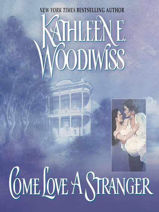 Title details for Come Love a Stranger by Kathleen E. Woodiwiss - Available